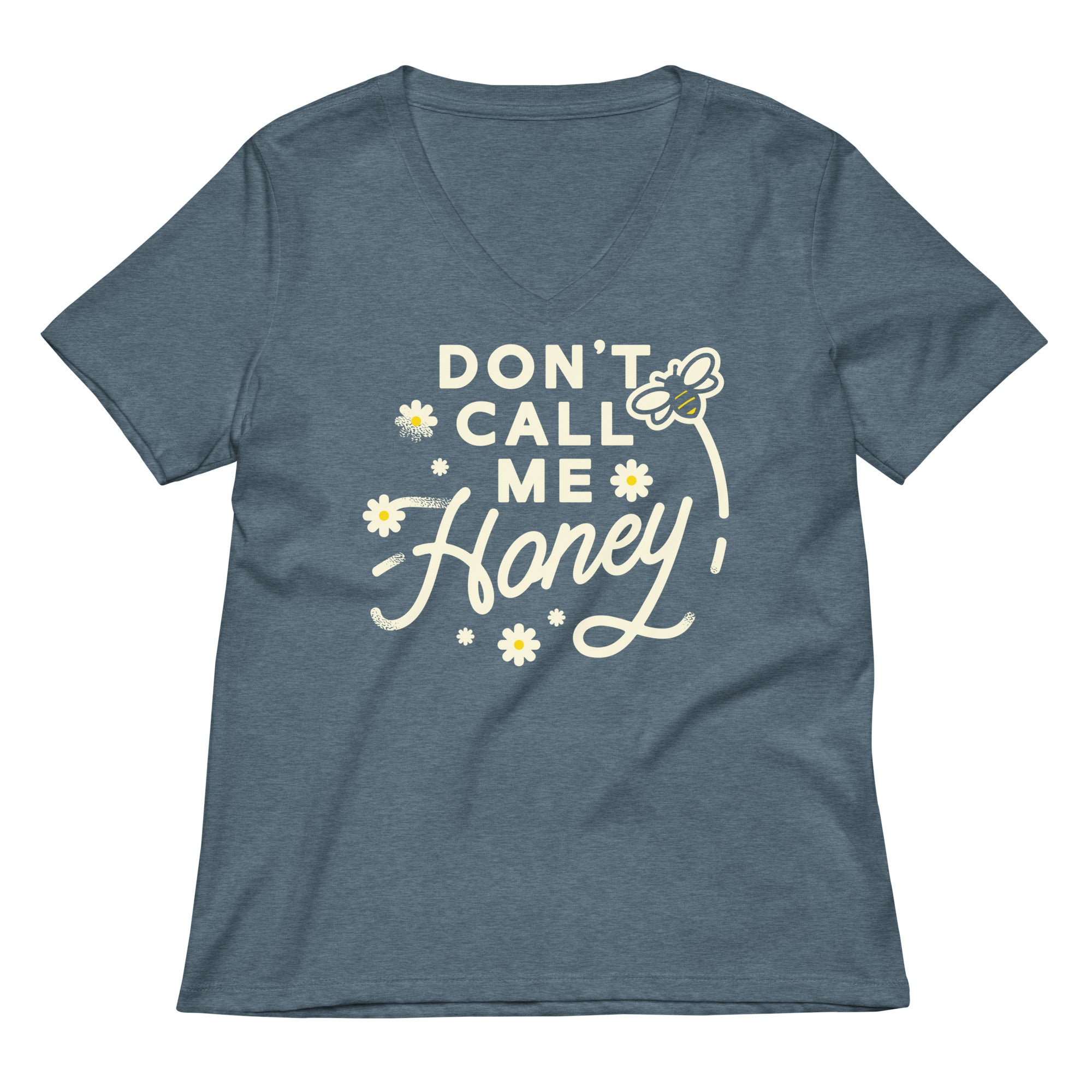 Don T Call Me Honey Women S V Neck Tee V Neck T Shirt Gift Ready