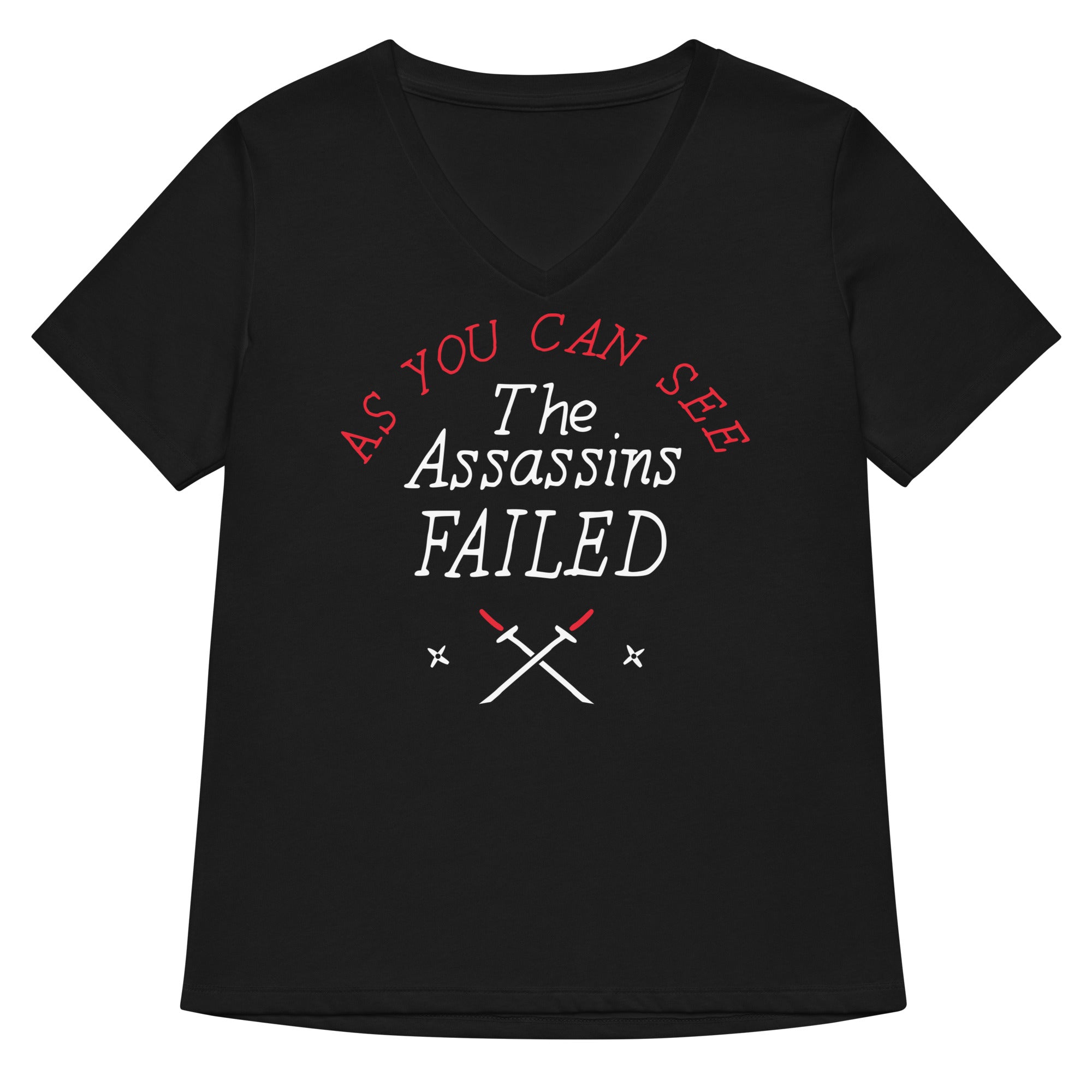 The Assassins Failed Women S V Neck Tee V Neck T Shirt Gift Ready