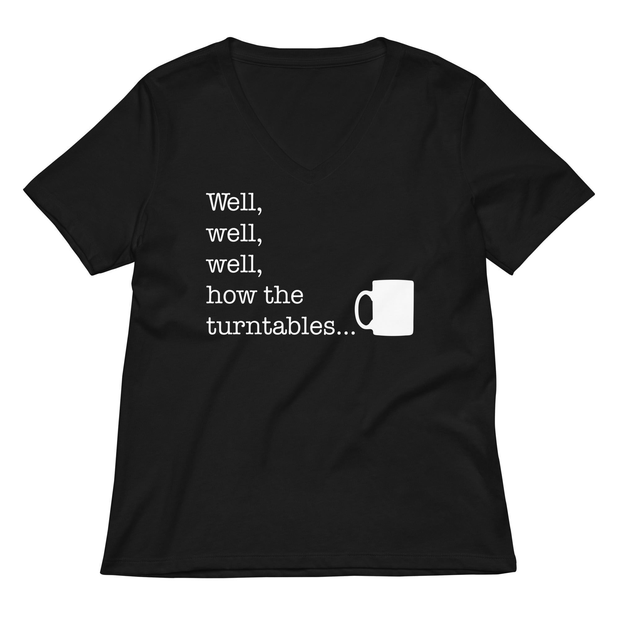 Well How The Turntables Women S V Neck Tee V Neck T Shirt Clean Design