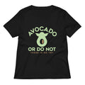 Avocado Or Do Not Women S V Neck Tee V Neck T Shirt Clean Design