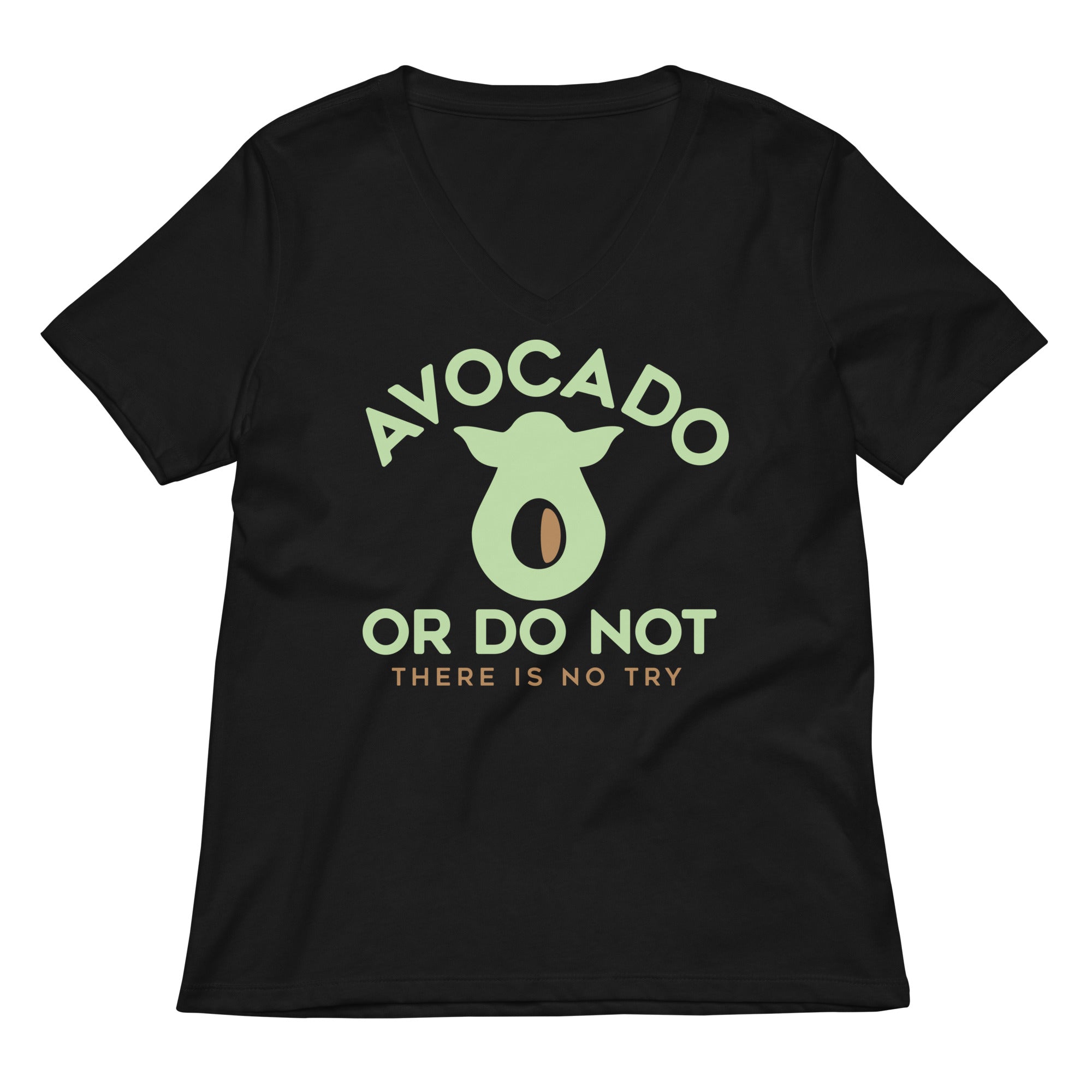 Avocado Or Do Not Women S V Neck Tee V Neck T Shirt Clean Design