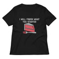 I Will Finish What You Started Women S V Neck Tee V Neck T Shirt US Trend
