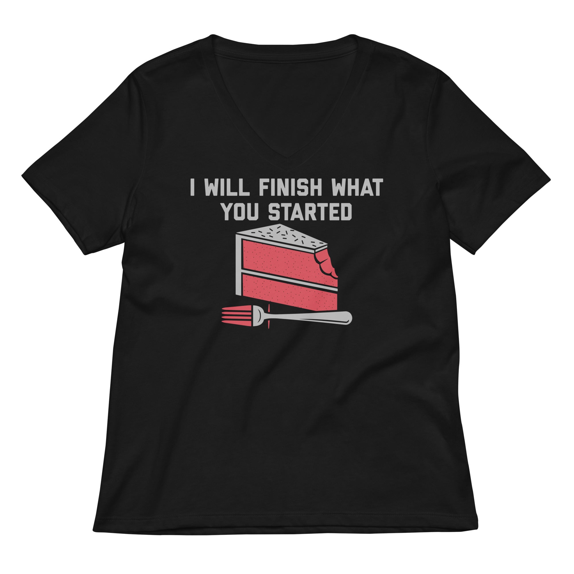 I Will Finish What You Started Women S V Neck Tee V Neck T Shirt US Trend
