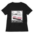 Get On It Science Women S V Neck Tee V Neck T Shirt Everyday Wear