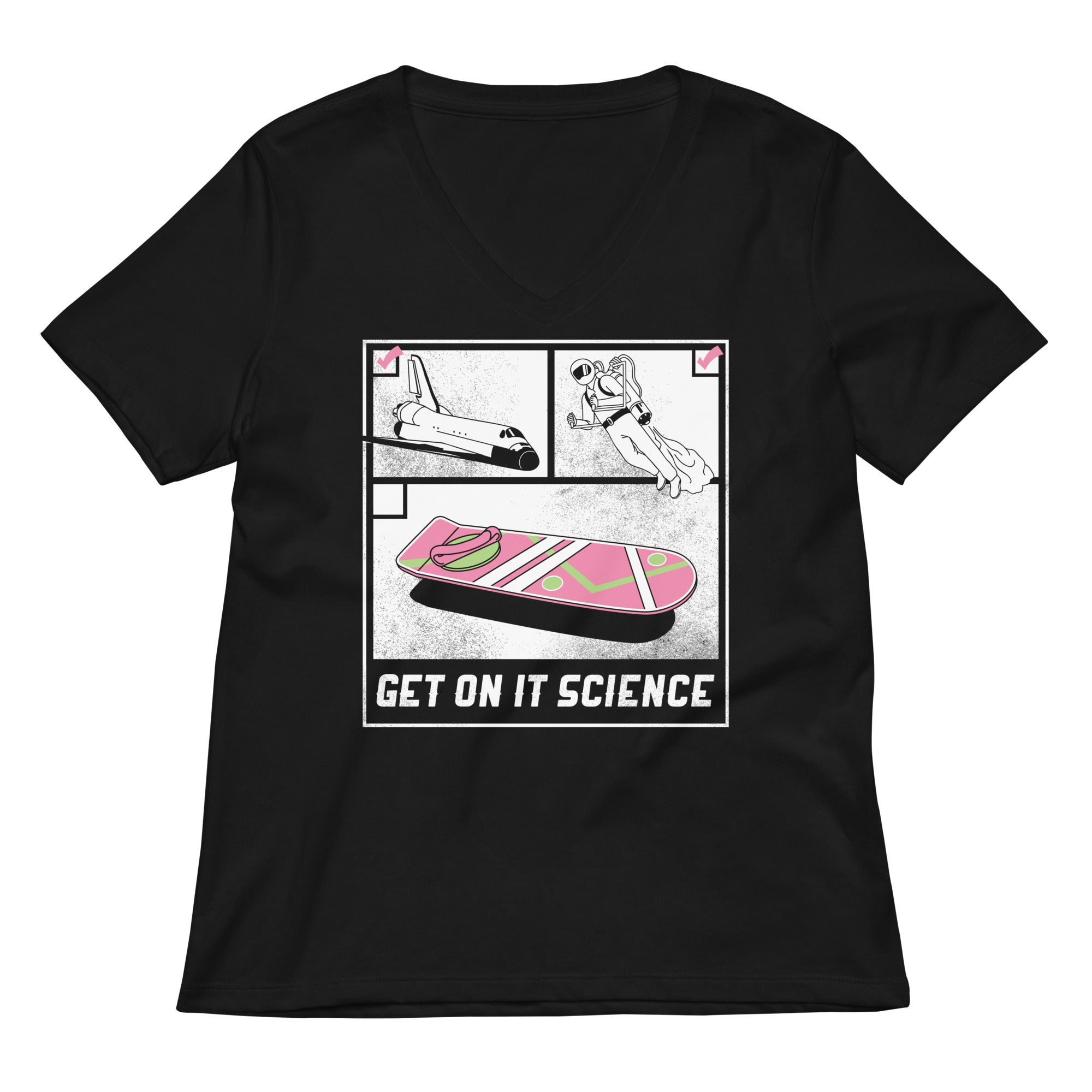 Get On It Science Women S V Neck Tee V Neck T Shirt Everyday Wear