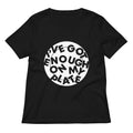 I Ve Got Enough On My Plate Women S V Neck Tee V Neck T Shirt Minimal Style