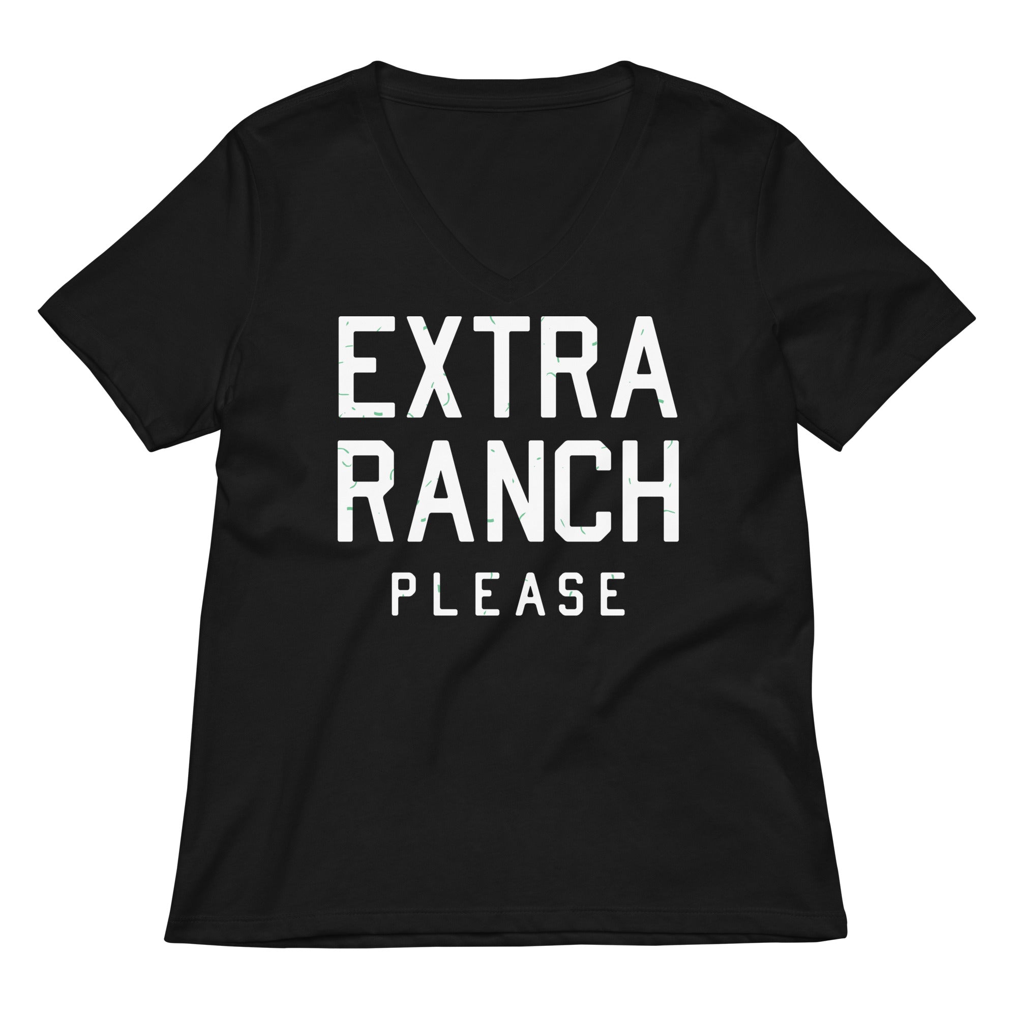 Extra Ranch Please Women S V Neck Tee V Neck T Shirt Gift Ready