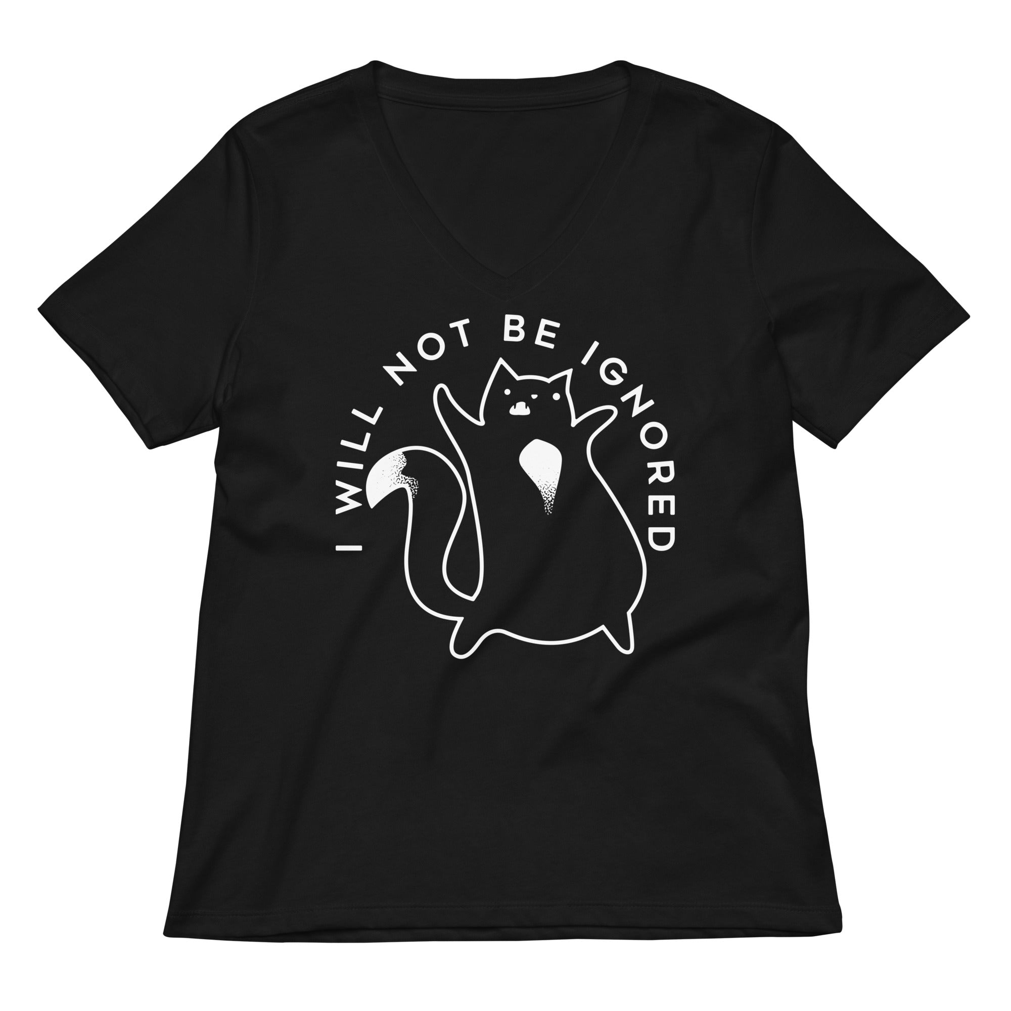 I Will Not Be Ignored Women S V Neck Tee V Neck T Shirt Minimal Style