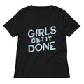 Girls Get It Done Women S V Neck Tee V Neck T Shirt Clean Design