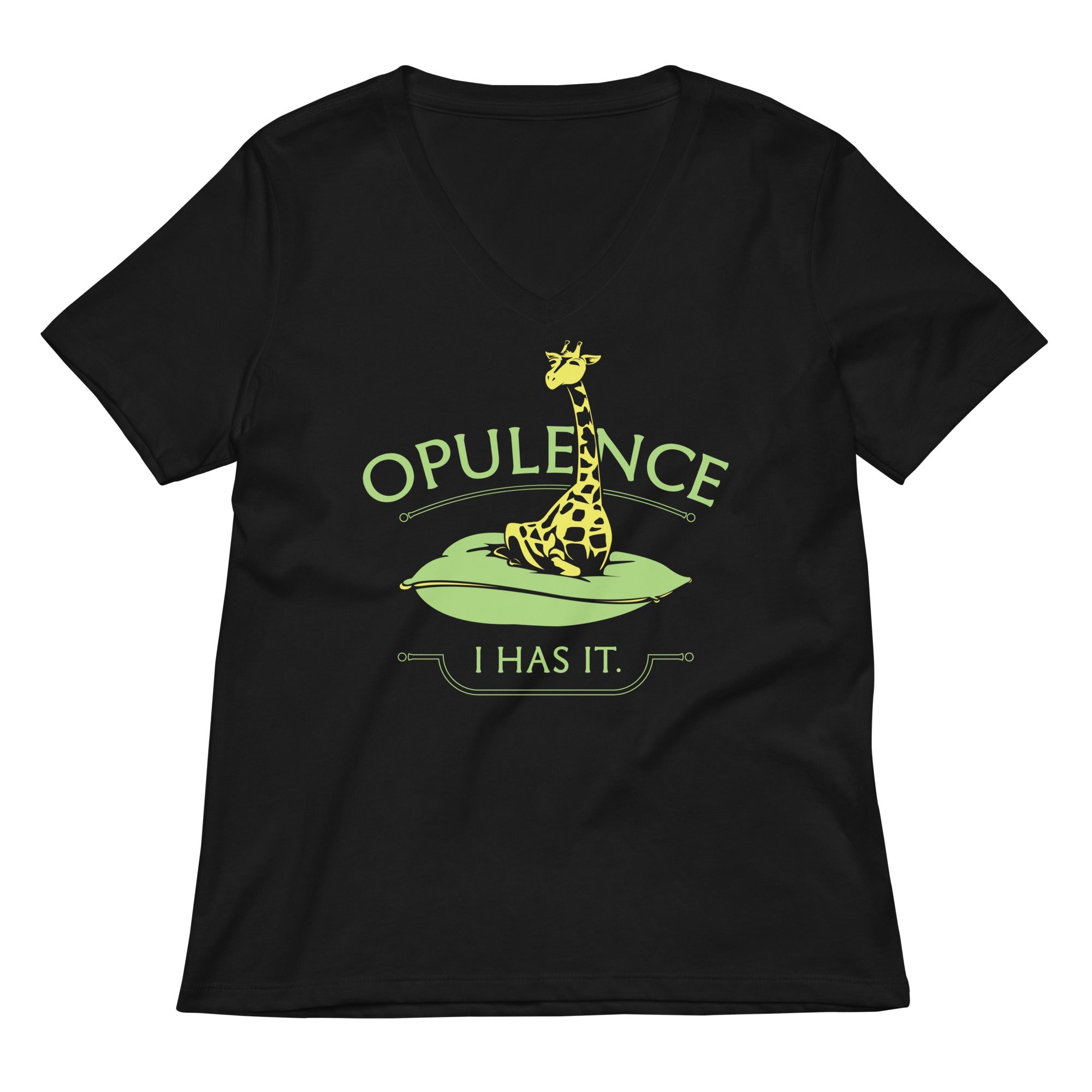 Opulence I Has It Women S V Neck Tee V Neck T Shirt Gift Ready