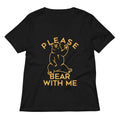 Please Bear With Me Women S V Neck Tee V Neck T Shirt Premium Print