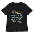 Please Don T Krill My Vibe Women S V Neck Tee V Neck T Shirt Clean Design