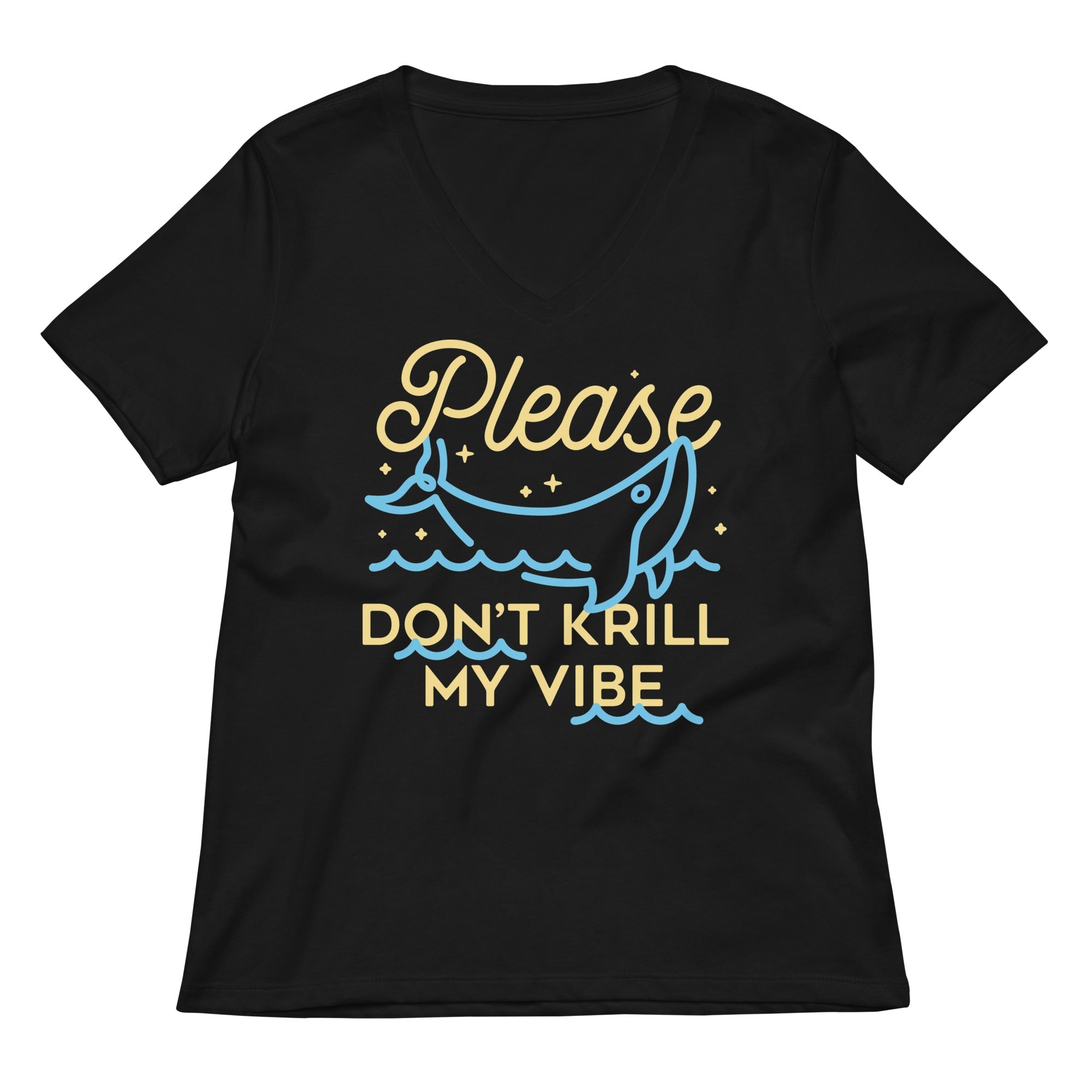 Please Don T Krill My Vibe Women S V Neck Tee V Neck T Shirt Clean Design
