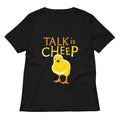 Talk Is Cheep Women S V Neck Tee V Neck T Shirt Clean Design